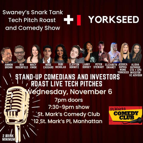 Swaney's Cash & Comedy + Yorkseed: Tech Pitch Roast/Snark Tank