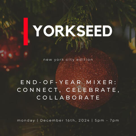 Yorkseed End-of-Year Mixer: Connect, Celebrate, Collaborate