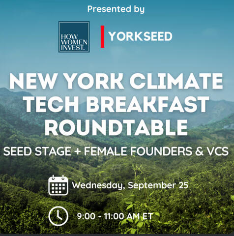 Yorkseed Climate Tech Breakfast Roundtable: Seed Stage + Female Founders & VCs