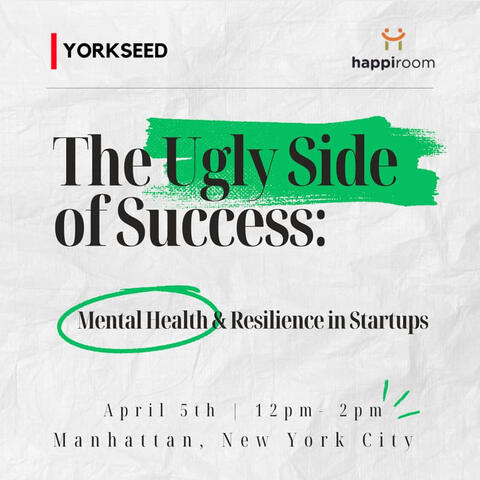 The Ugly Side of Success: Mental Health & Resilience in Startups Yorkseed