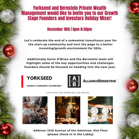 Yorkseed + Bernstein Private Wealth Management Growth Stage Founders and Investors Holiday Mixer