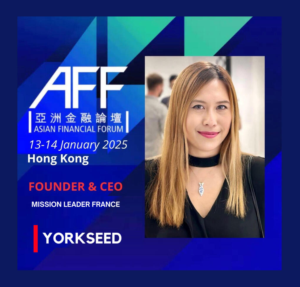READ MORE - Yorkseed at the Asian Financial Forum – Mission Leader for France (Hong Kong, Jan 2025)